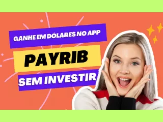 Aprenda A Ganhar Em Dólares No Aplicativo Payrib