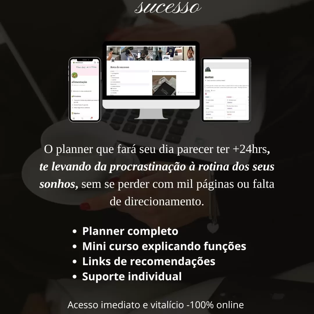 O planner que fará seu dia parecer ter +24hrs, te levando da procrastinação à rotina dos seus sonhos.